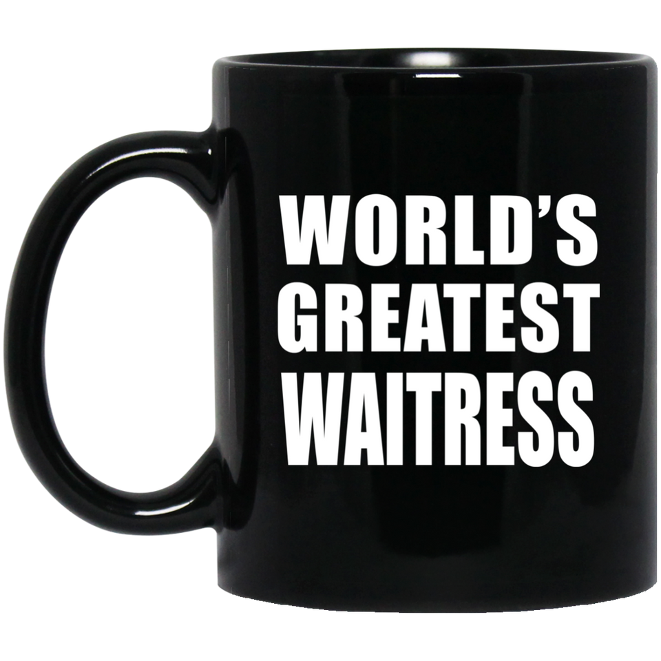 World's Greatest Waitress - 11 Oz Coffee Mug Black