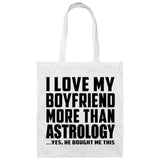 I Love My Boyfriend More Than Astrology - Tote Bag White