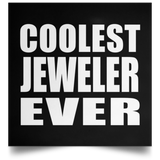 Coolest Jeweler Ever - Poster Square