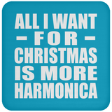 All I Want For Christmas Is More Harmonica - Coaster