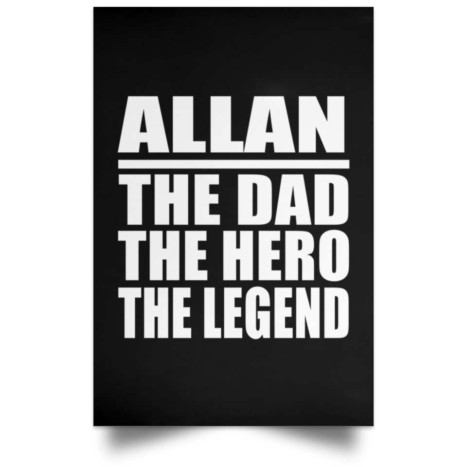 Allan The Dad The Hero The Legend - Poster Portrait