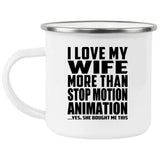 I Love My Wife More Than Stop Motion Animation - 12oz Camping Mug