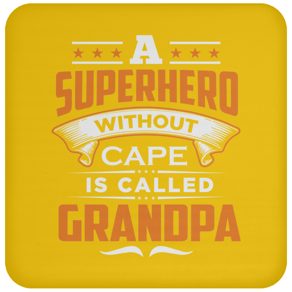 A Superhero Without Cape is Called Grandpa - Drink Coaster