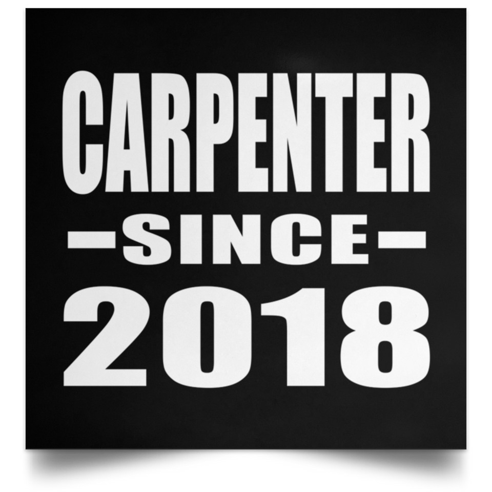 Carpenter Since 2018 - Poster Square
