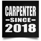 Carpenter Since 2018 - Poster Square