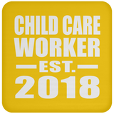 Child Care Worker Established EST. 2018 - Drink Coaster