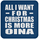 All I Want For Christmas Is More Oina - Coaster