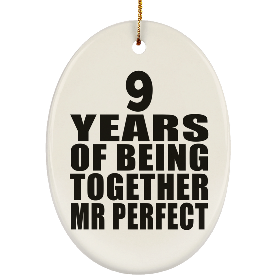 9th Anniversary 9 Years Of Being Mr Perfect - Oval Ornament
