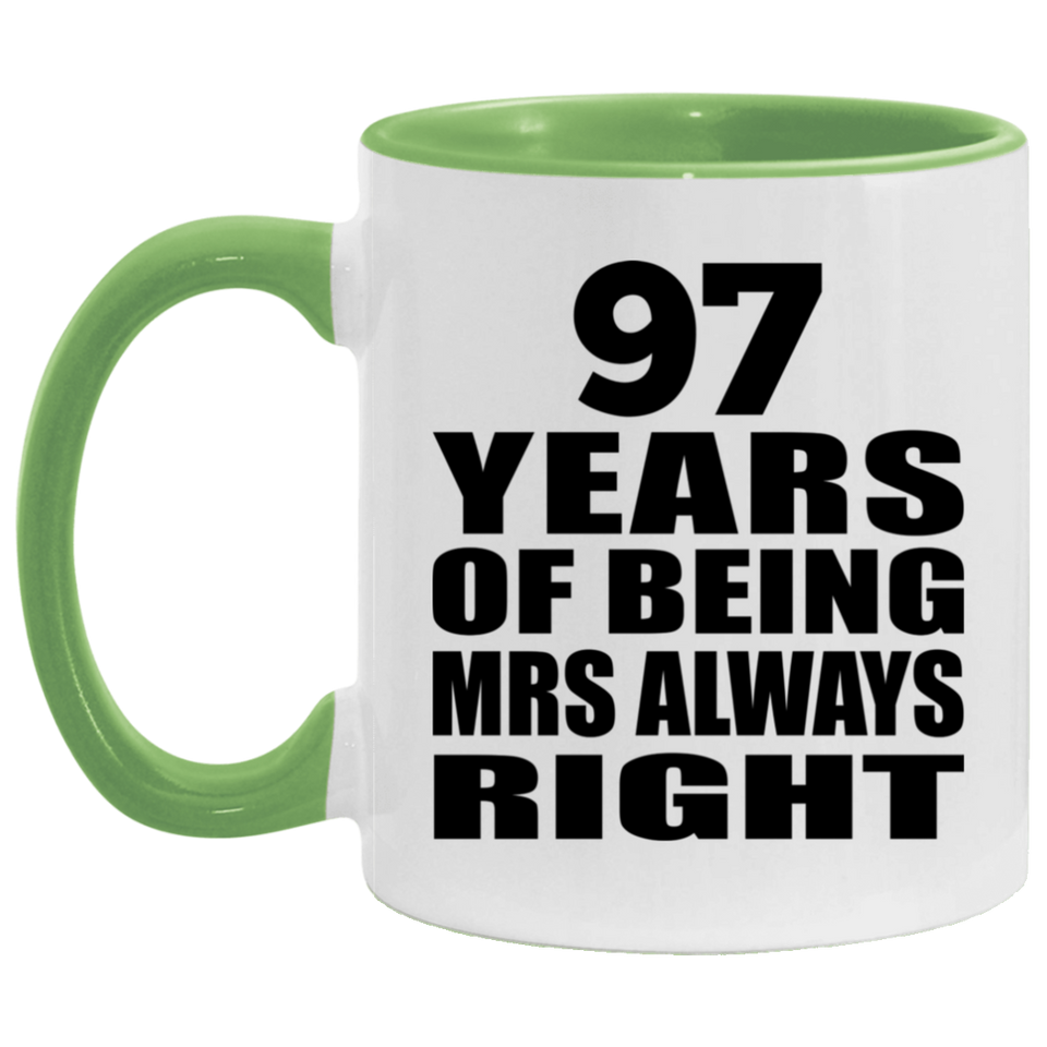 97th Anniversary 97 Years of Being Mrs Always Right - 11oz Accent Mug Green