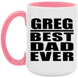 Greg Best Dad Ever - 15oz Accent Mug Pink