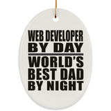 Web Developer By Day World's Best Dad By Night - Oval Ornament
