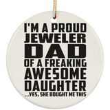 Proud Jeweler Dad Of Awesome Daughter - Circle Ornament