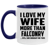 I Love My Wife More Than Falconry - 11oz Accent Mug Purple