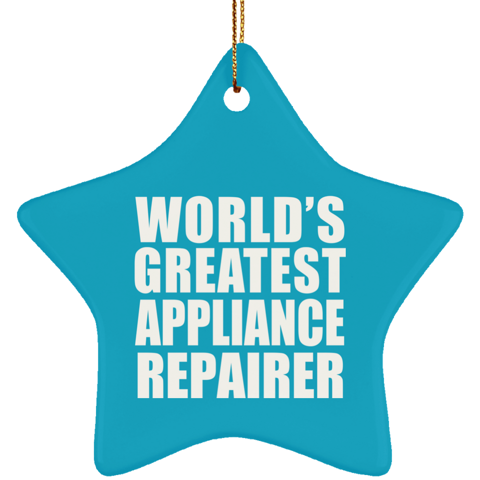 World's Greatest Appliance Repairer - Star Ornament