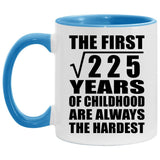 15th Birthday Square Root of 225 Years of Childhood - 11oz Accent Mug Blue