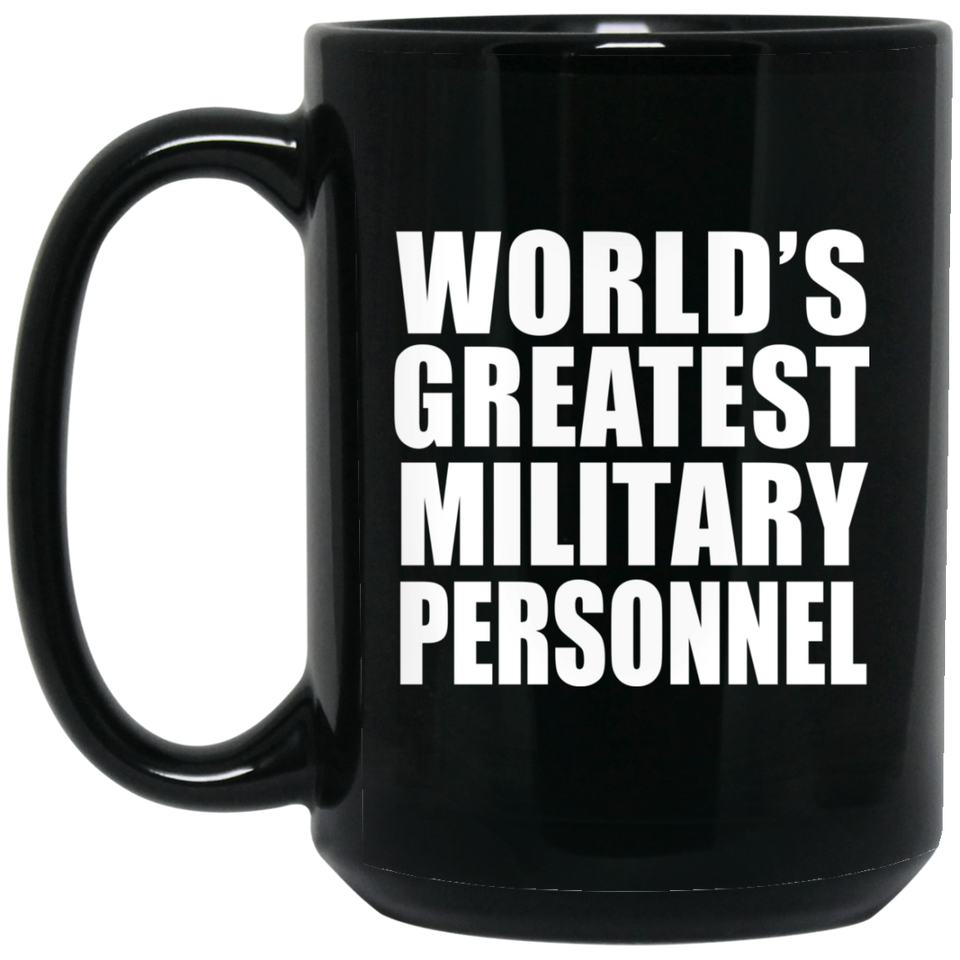 World's Greatest Military Personnel - 15 Oz Coffee Mug Black