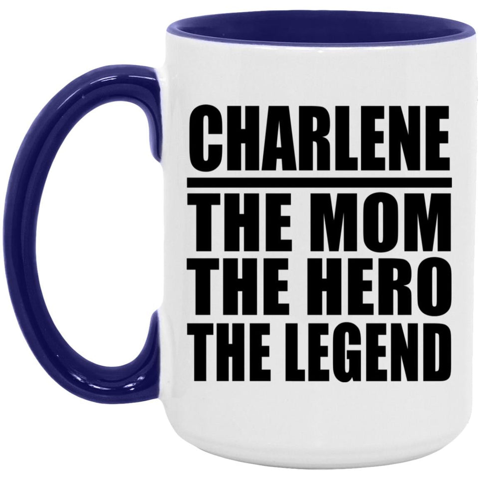 Charlene The Mom The Hero The Legend - 15oz Accent Mug Purple