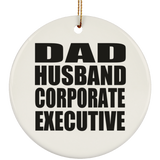 Dad Husband Corporate Executive - Circle Ornament