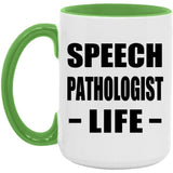 Speech Pathologist Life - 15oz Accent Mug Green