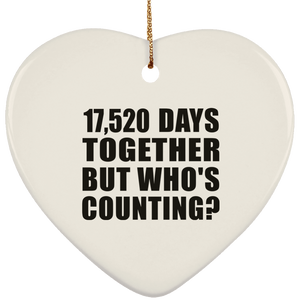48th Anniversary 17,520 Days Together But Who's Counting - Heart Ornament