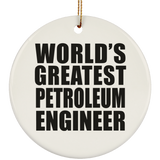 World's Greatest Petroleum Engineer - Circle Ornament