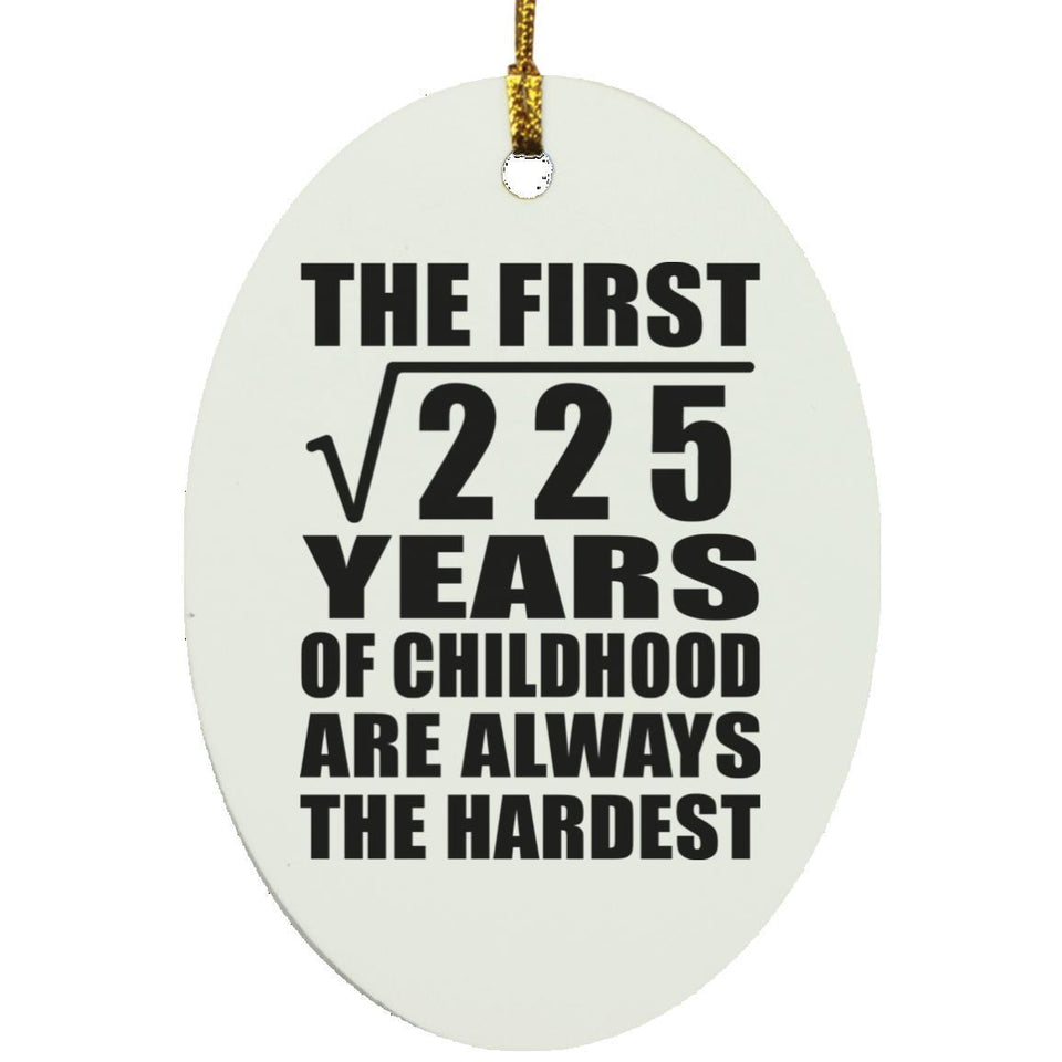 15th Birthday Square Root of 225 Years of Childhood - Oval Ornament