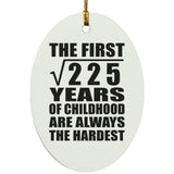 15th Birthday Square Root of 225 Years of Childhood - Oval Ornament