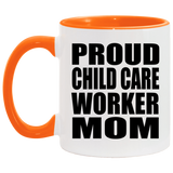 Proud Child Care Worker Mom - 11oz Accent Mug Orange