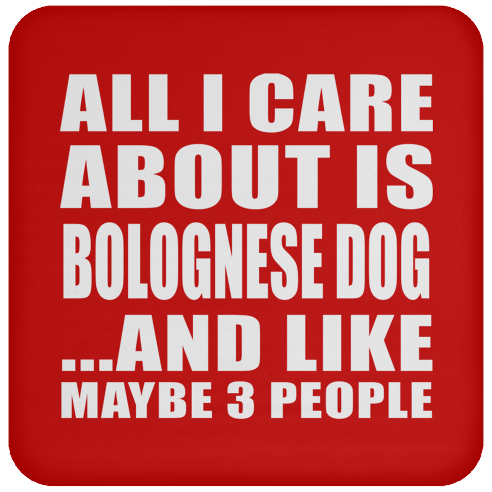 All I Care About Is Bolognese Dog - Drink Coaster