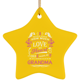 How Much Love Could Hold Until Called Me Grandma - Star Ornament