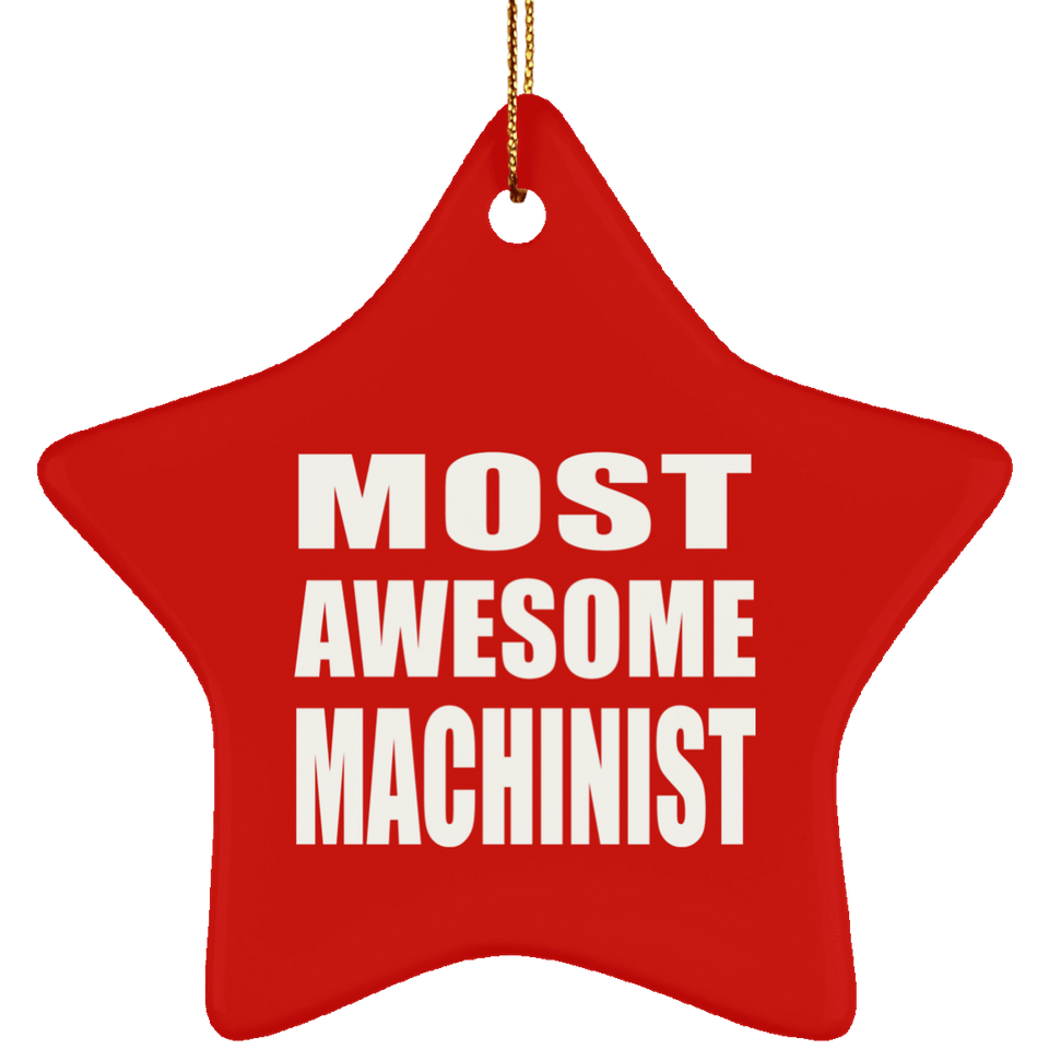 Most Awesome Machinist - Star Ornament