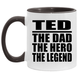 Ted The Dad The Hero The Legend - 11oz Accent Mug Black