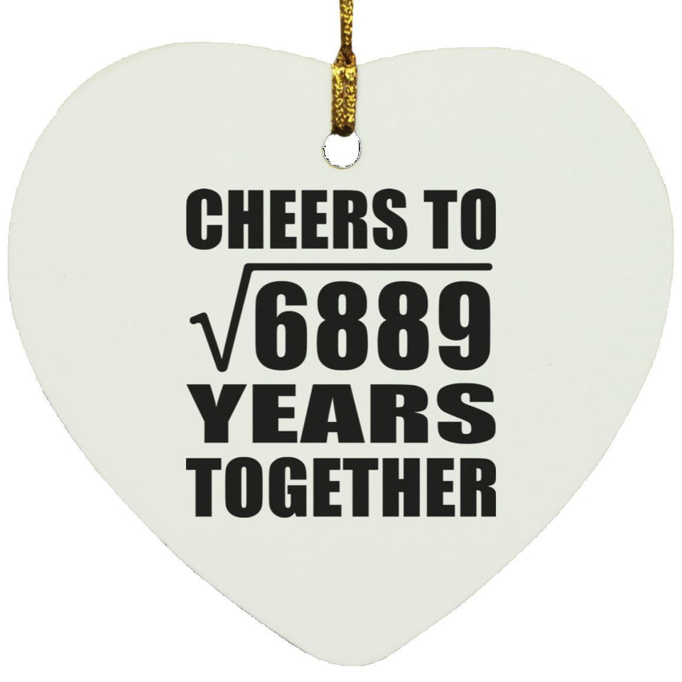 83rd Anniversary Cheers To Square Root of 6889 Years Together - Heart Ornament