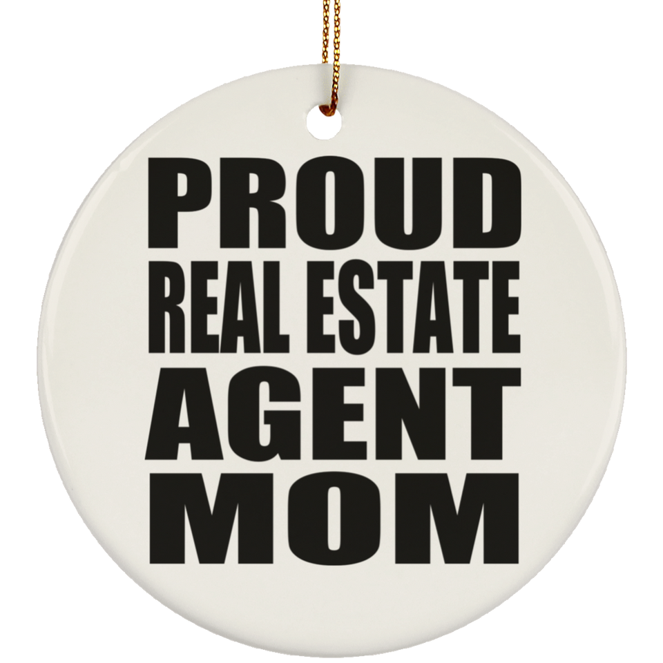 Proud Real Estate Agent Mom - Circle Ornament