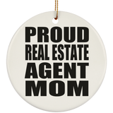 Proud Real Estate Agent Mom - Circle Ornament