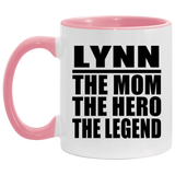 Lynn The Mom The Hero The Legend - 11oz Accent Mug Pink