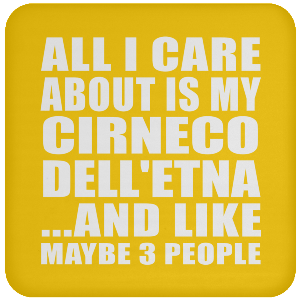 All I Care About Is My Cirneco Dell'etna - Drink Coaster