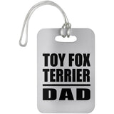 Toy Fox Terrier Dad - Luggage Bag Tag