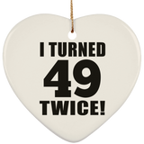 98th Birthday I Turned 49 Twice - Heart Ornament