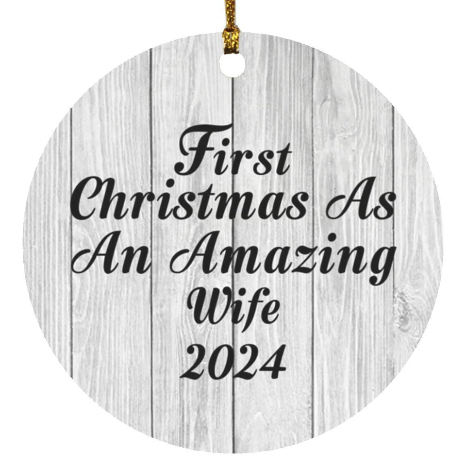 First Christmas As An Amazing Wife 2024 - Circle Ornament F
