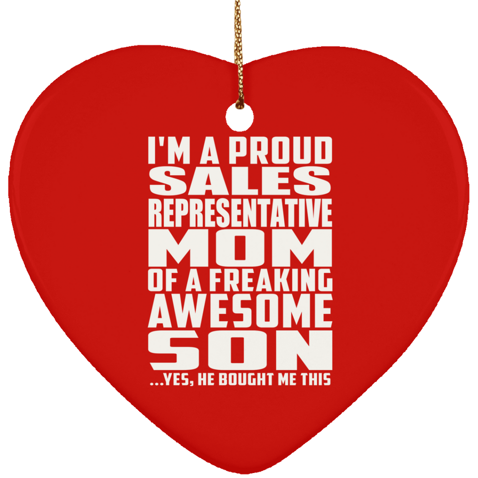 Proud Sales Representative Mom Of Awesome Son - Heart Ornament