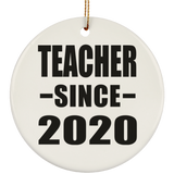 Teacher Since 2020 - Circle Ornament
