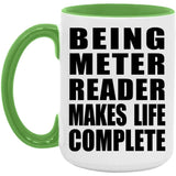 Being Meter Reader Makes Life Complete - 15oz Accent Mug Green