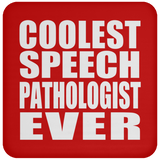Coolest Speech Pathologist Ever - Drink Coaster