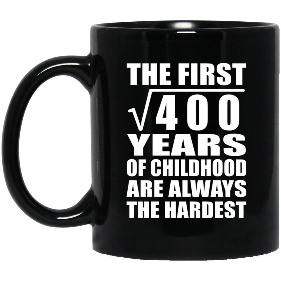 20th Birthday Square Root of 400 Years of Childhood - 11oz Coffee Mug Black