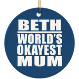 Beth World's Okayest Mum - Circle Ornament