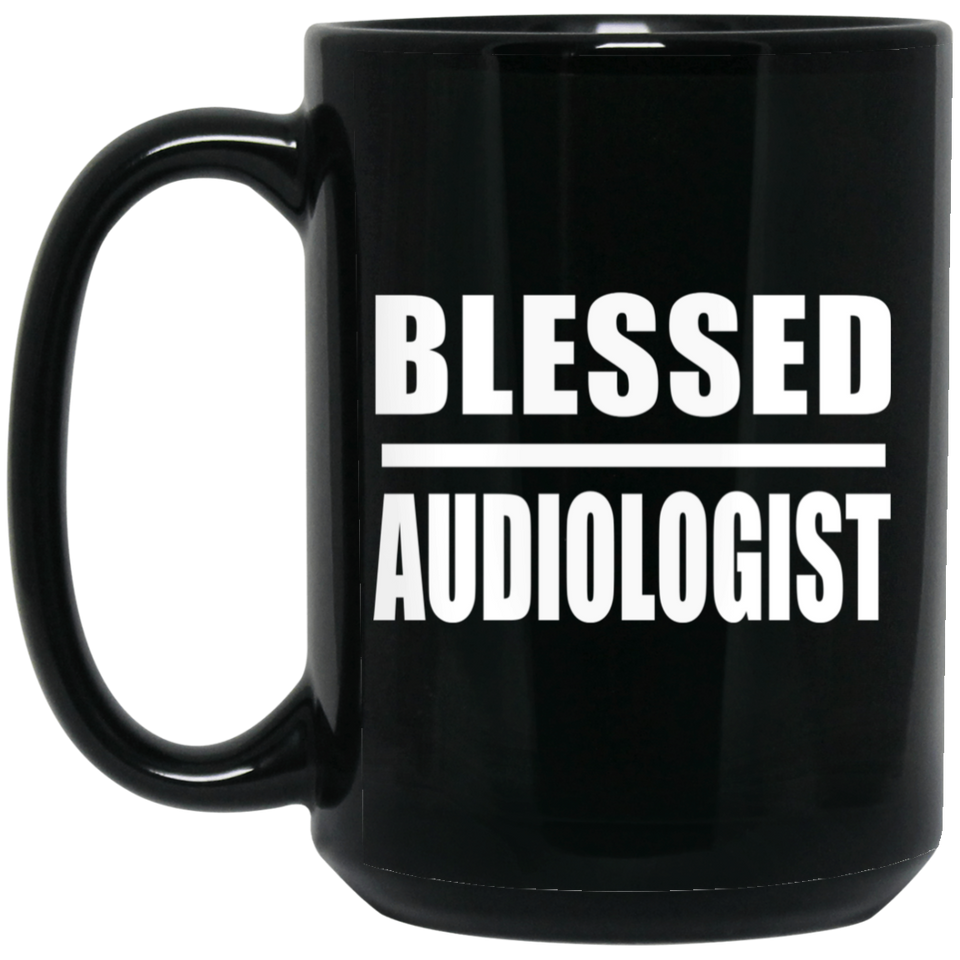 Blessed Audiologist - 15oz Coffee Mug Black