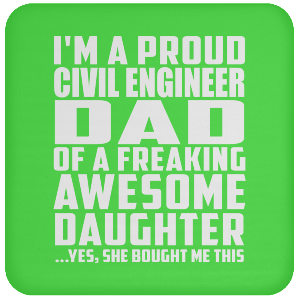 Proud Civil Engineer Dad Of Awesome Daughter - Drink Coaster