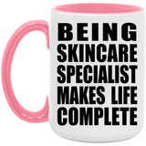 Being Skincare Specialist Makes Life Complete - 15oz Accent Mug Pink