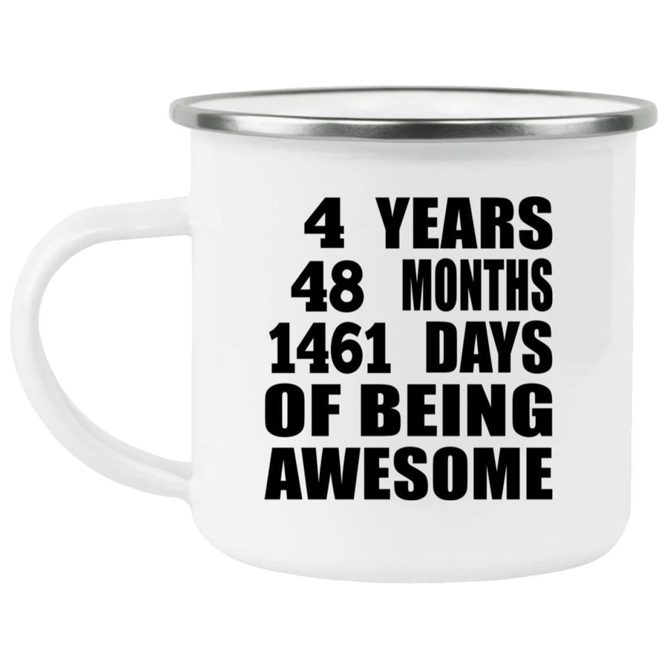 4th Birthday 4 Years 48 Months 1461 Days Of Awesome - 12oz Camping Mug
